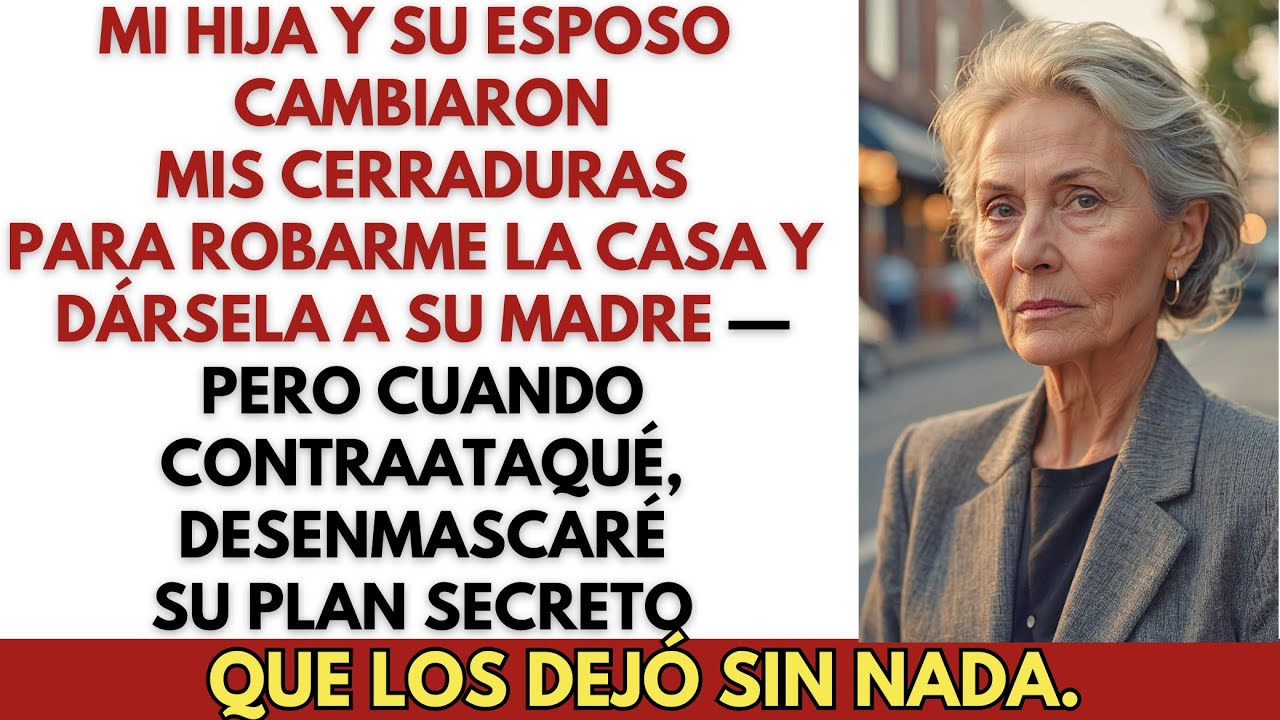 Mi hija y su esposo cambiaron las cerraduras para quitarme la casa y dársela a su madre, pero luché…