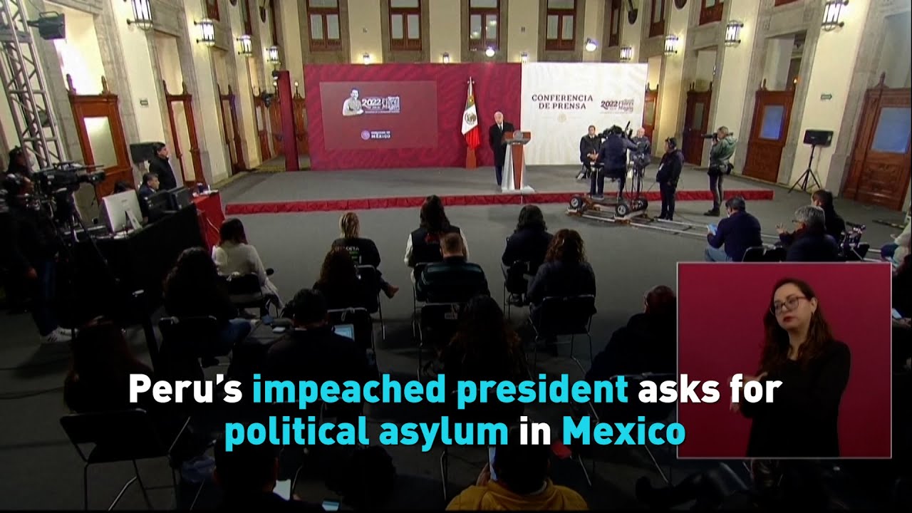 Peru’s impeached president asks for political asylum in Mexico