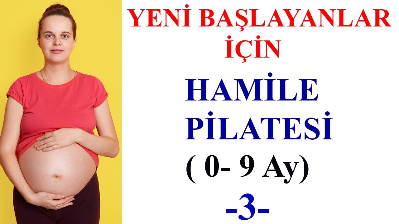 Yeni Başlayanlar için Hamile Pilatesi -3 (0-9 Ay)
