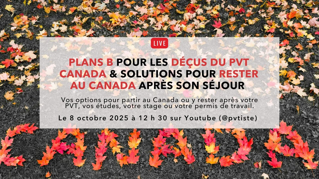 Plans B du PVT canada & solutions pour rester au Canada après son séjour (études, travail, RP...)