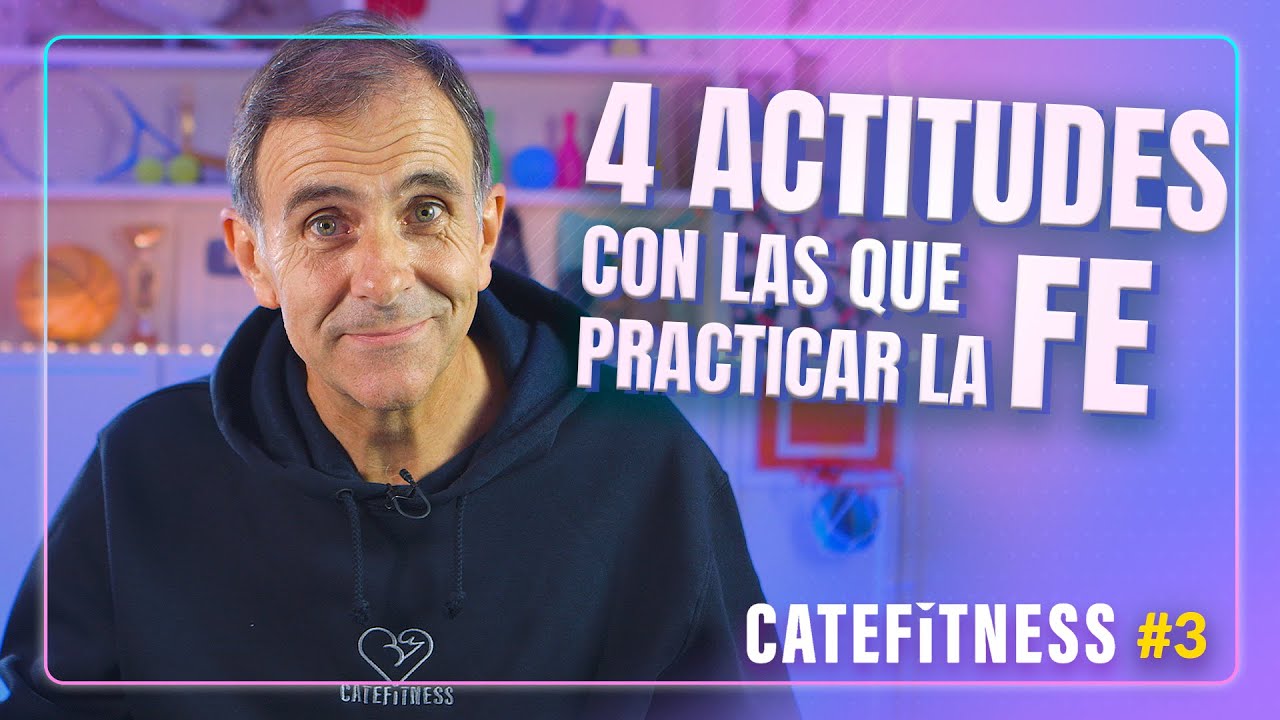 CATEFITNESS #3 | ¿Con qué ACTITUD practico el deporte de la FE? | Juan Manuel Cotelo