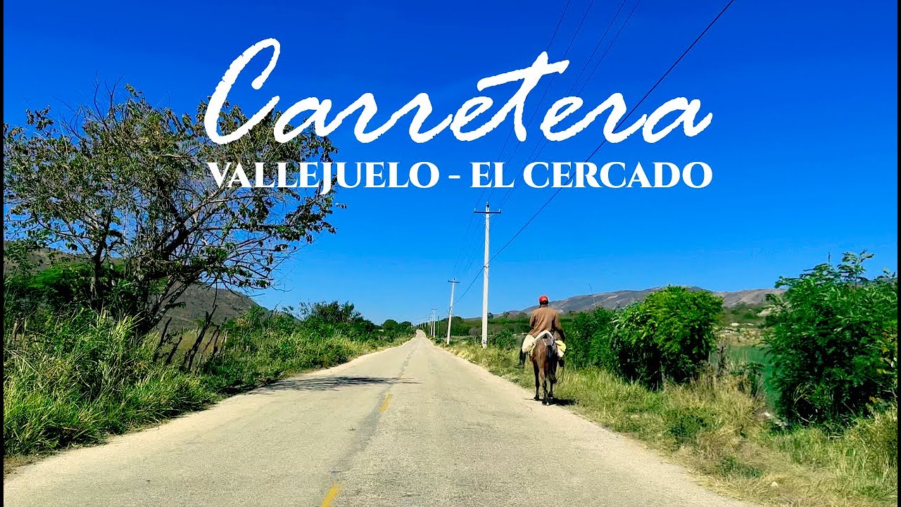 🔥 4K | CARRETERA VALLEJUEJO HACIA EL CERCADO | SUR DE REPÚBLICA DOMINICANA