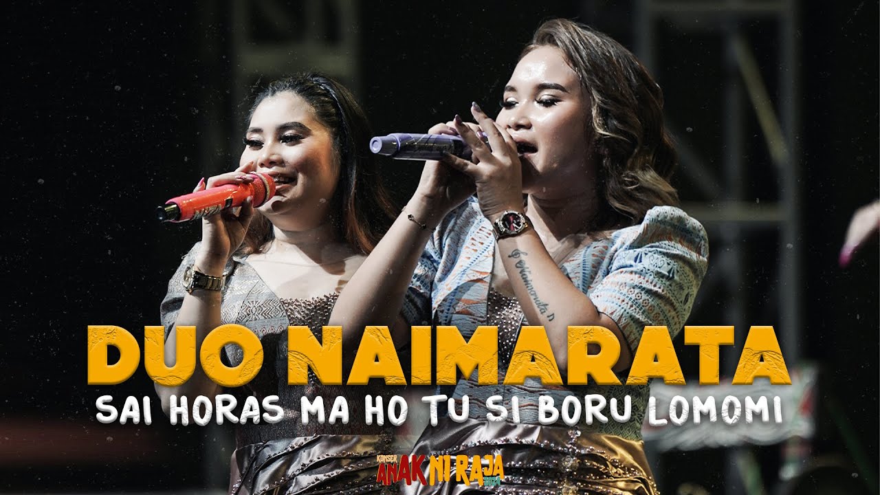DUO NAIMARATA - SAI HORAS MA HO TU SIBORU LOMOMI ( Live Konser Anak Ni Raja 2024 )