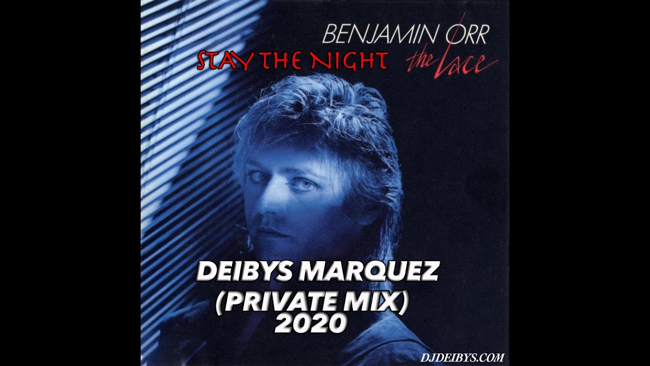Benjamin Orr - Stay The Night (Deibys Marquez Private Mix) Video Lyrics