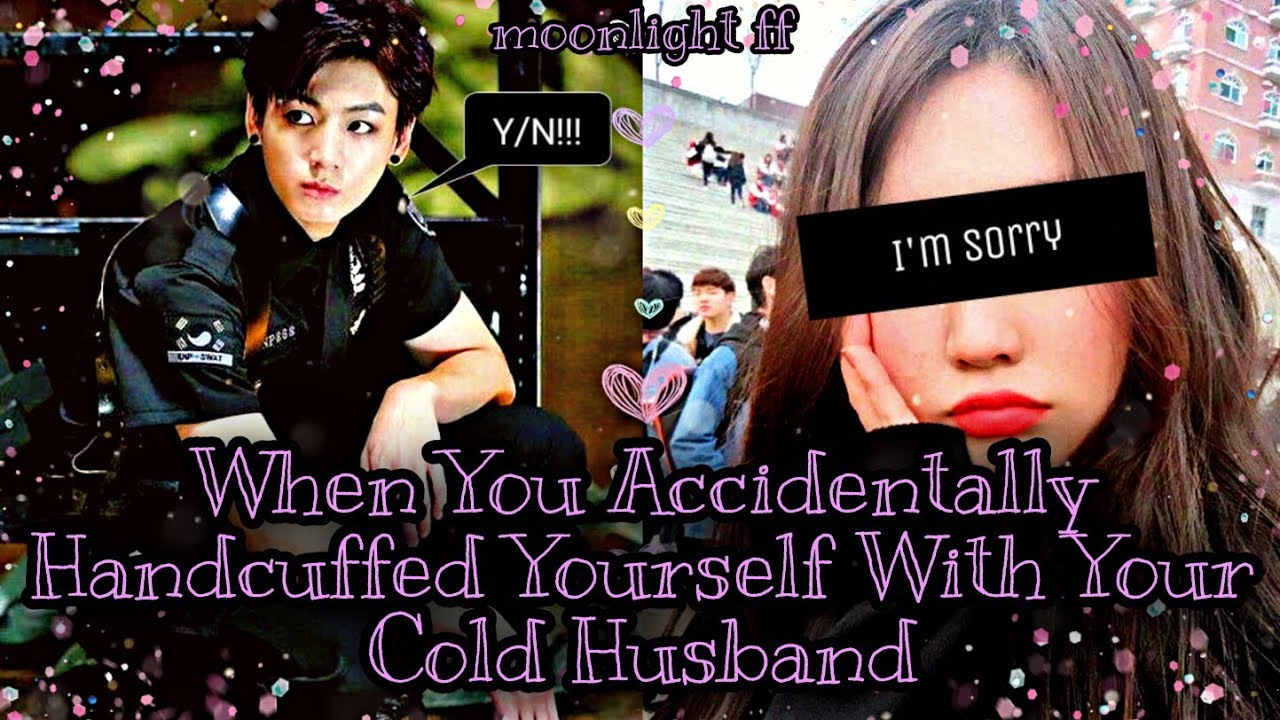 ⛓When You Accidentally Handcuffed Yourself With Your Cold Husband⛓ ||Jungkook Oneshot ||
