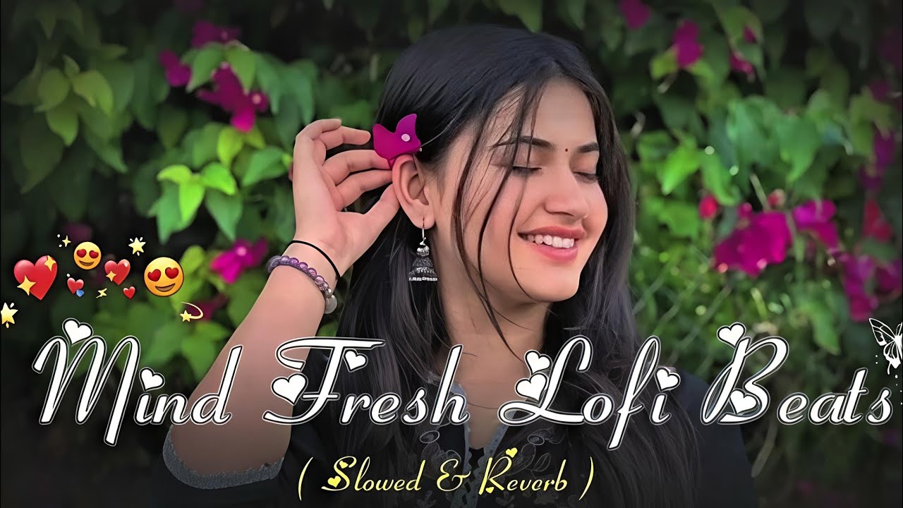 🎧 Soul-Stirring Melodious Lofi Beats (Slowed & Reverb) ✨🌌🎧💎✨