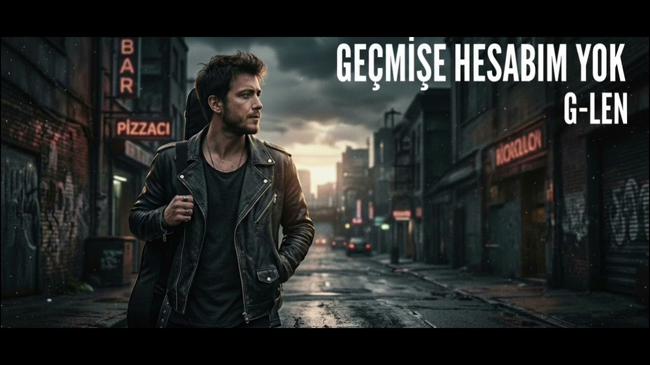 GEÇMİŞE HESABIM YOK G-LEN