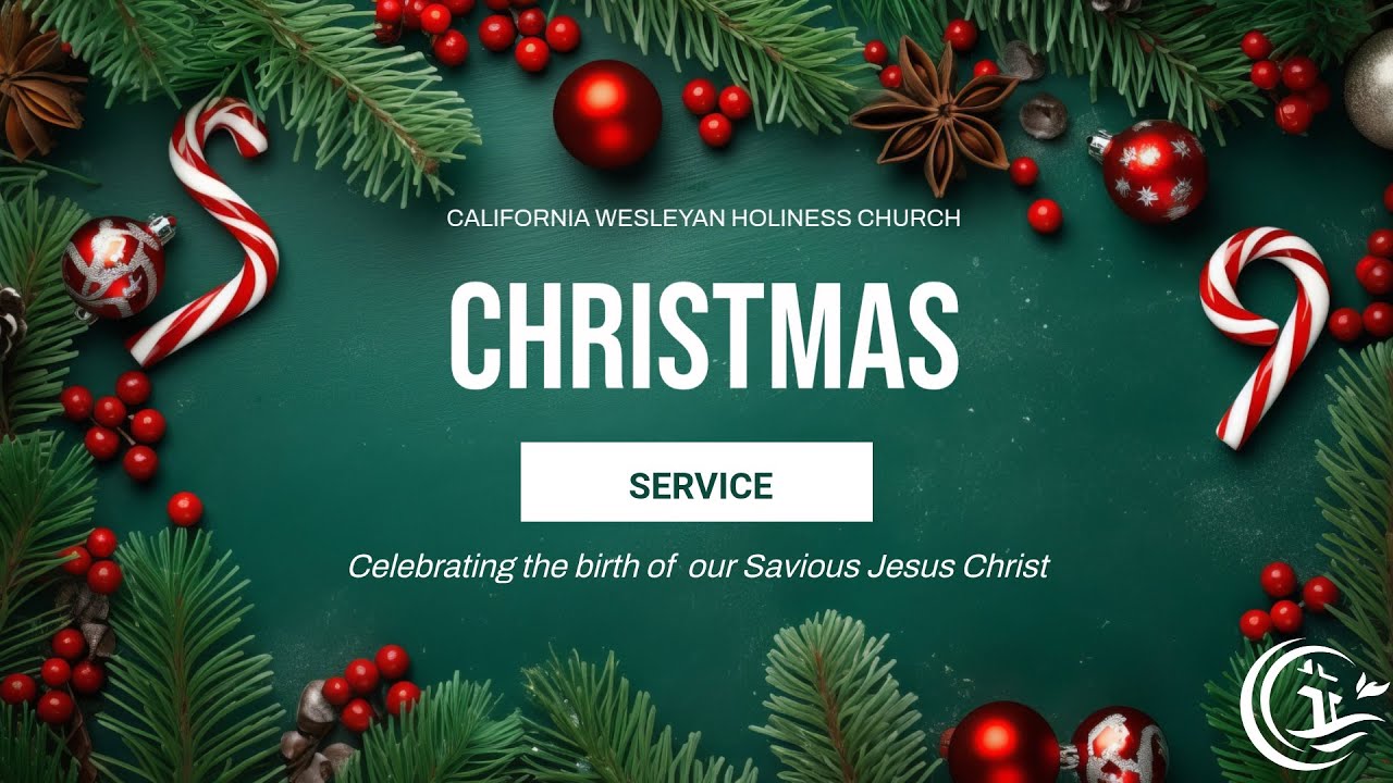 California Wesleyan Holiness Church Christmas Morning Service
