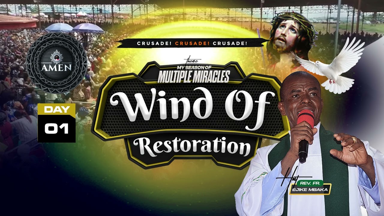  Wind of Restoration | 2025 Crusade of Multiple Miracles | Rev. Fr. Ejike Mbaka