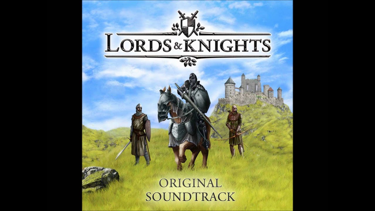 Lords and Knights (Part 1) - Original Soundtrack by Sound of Games (HQ)