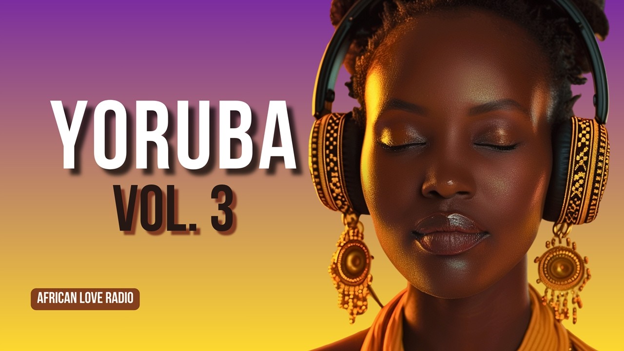 African Yoruba Love Music for Deep Relaxation, Romance & Inner Peace | Long Mix Vol. 3