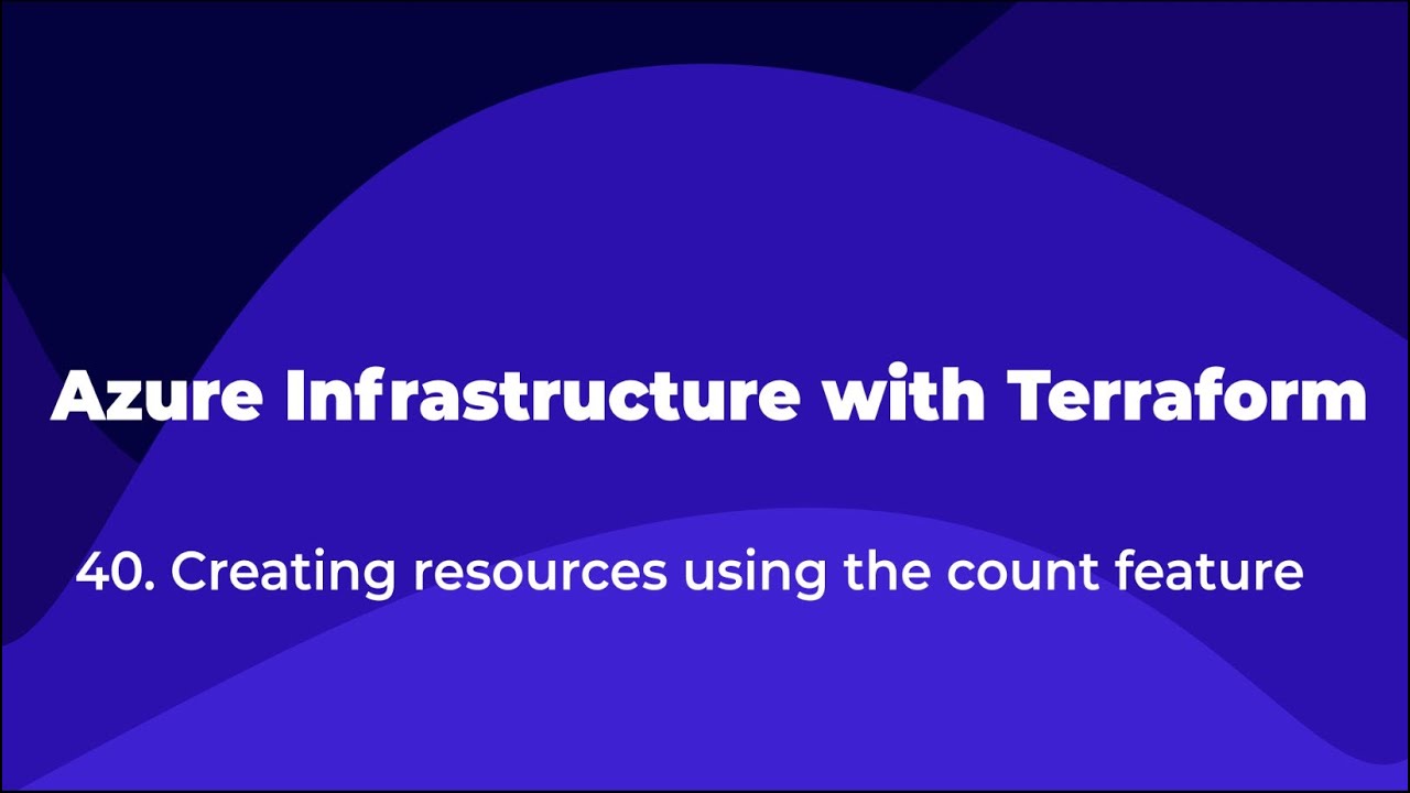 40.Azure Infrastructure with Terraform - Creating resources using the count feature