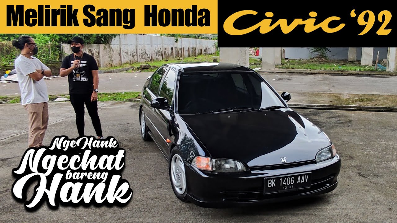 Waspada TV 'NgeHank' Melirik Sang Honda Civic '92