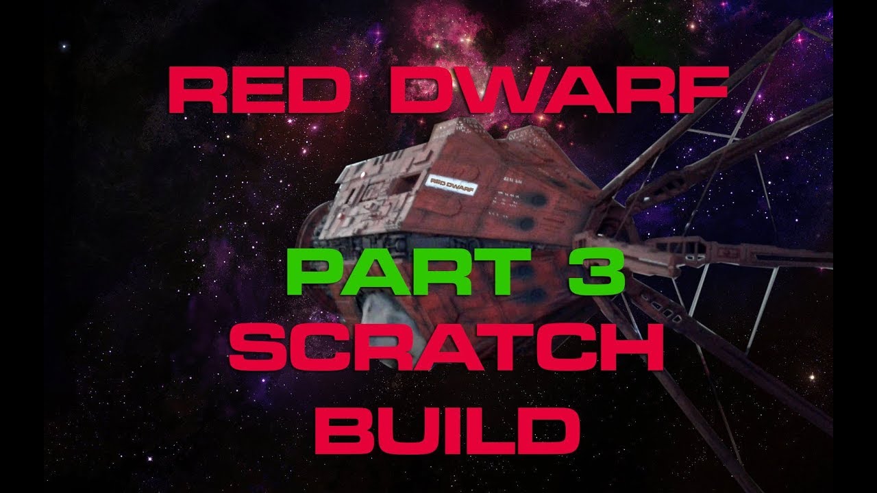 Red Dwarf scratch build (part 3)