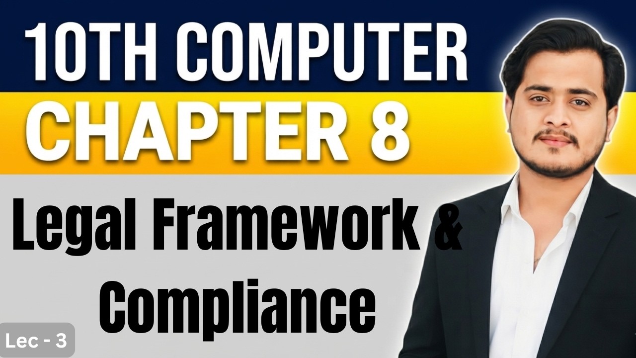 Legal Framework and Compliance | 10th Computer - Chapter 8 - Lec 3