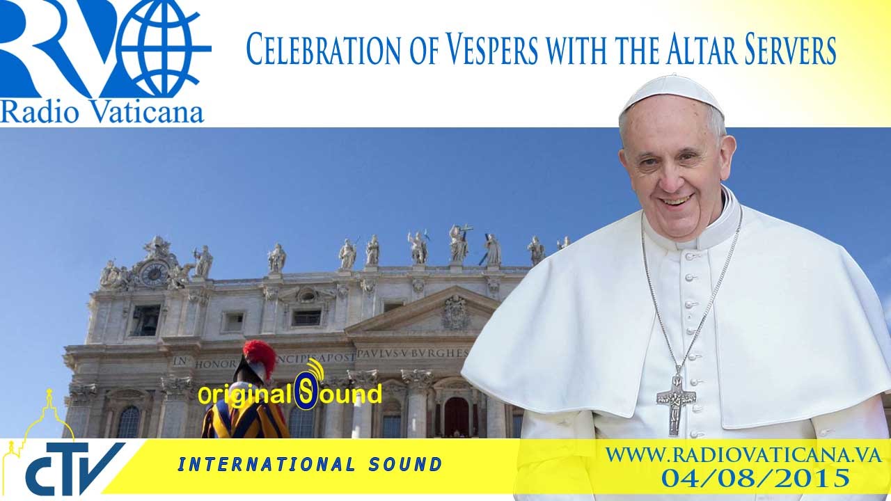 Celebration of Vespers with the Altar Servers - 2015.08.04