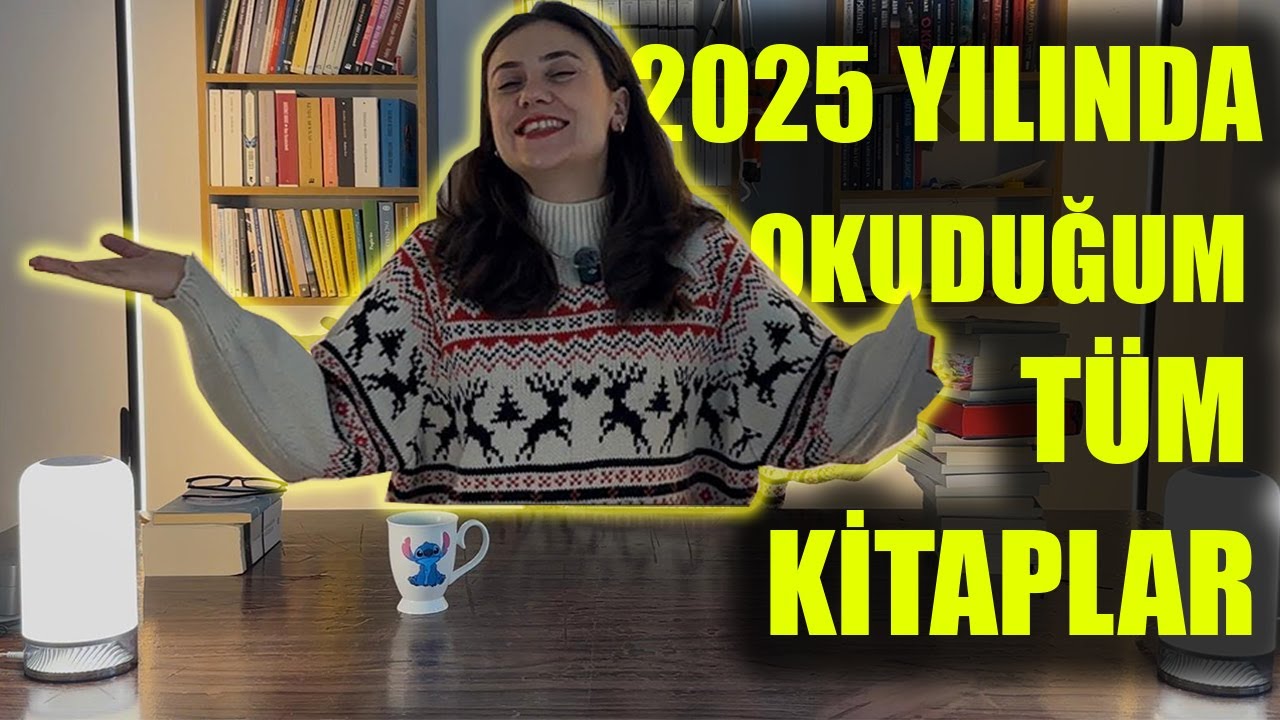 2025 Yılı Boyunca Okuduğum Kitaplar | Kitap Önerileri |  Sevdiğim ve Sevmediğim Kitaplar