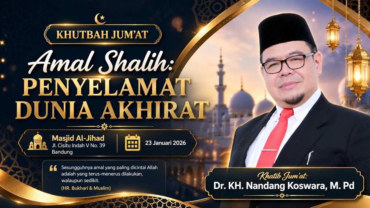 KHUTBAH JUM'AT MASJID AL-JIHAD || DR. KH. NANDANG KOSWARA, M. PD