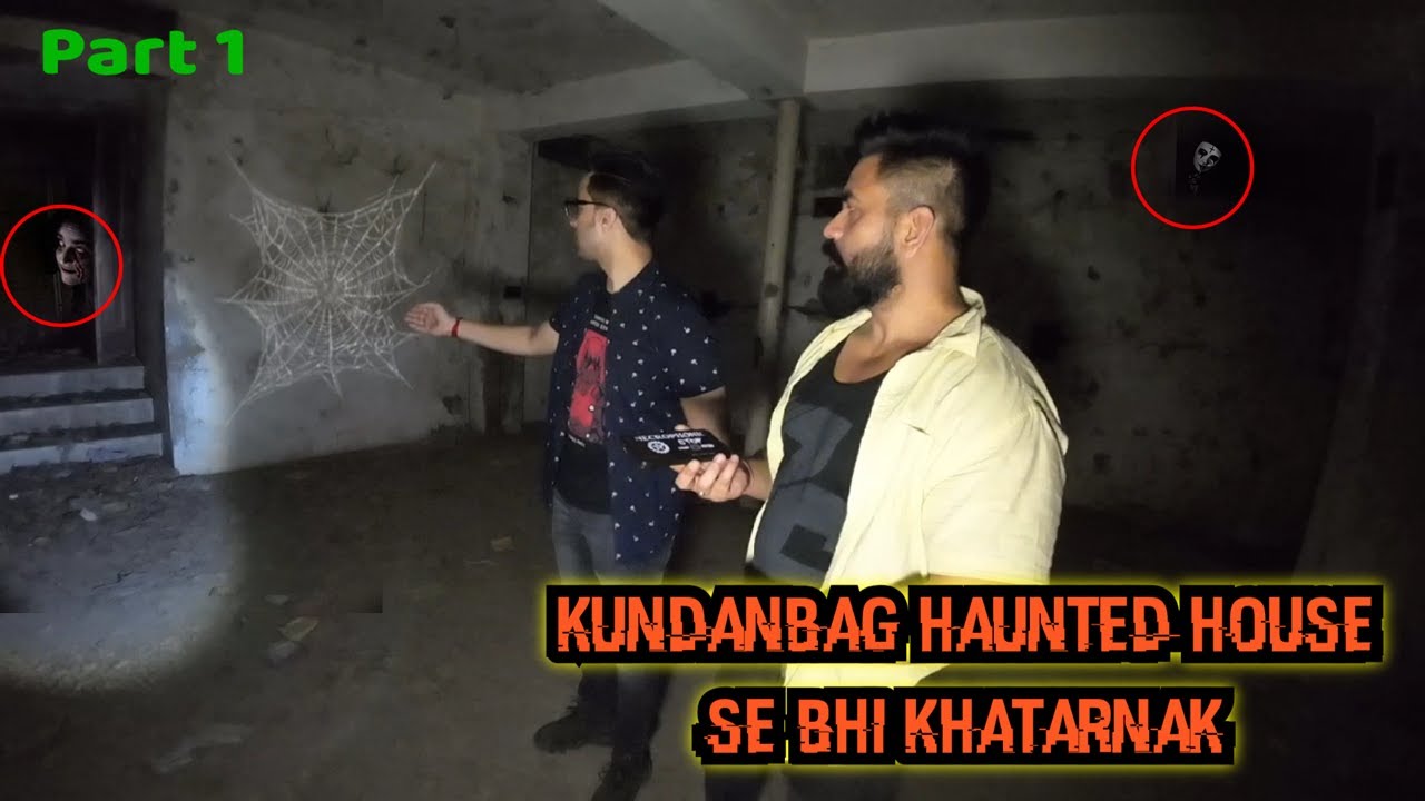 KundanBag Haunted House Hyderabad se bhi Khatarnak House | Part 1 Ft. @saurabhpooniaofficial