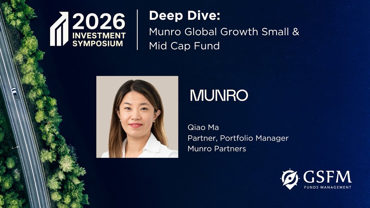 GSFM 2026 Symposium_Inside the Strategy: Fund Deep Dive with Qiao Ma, Munro Partners
