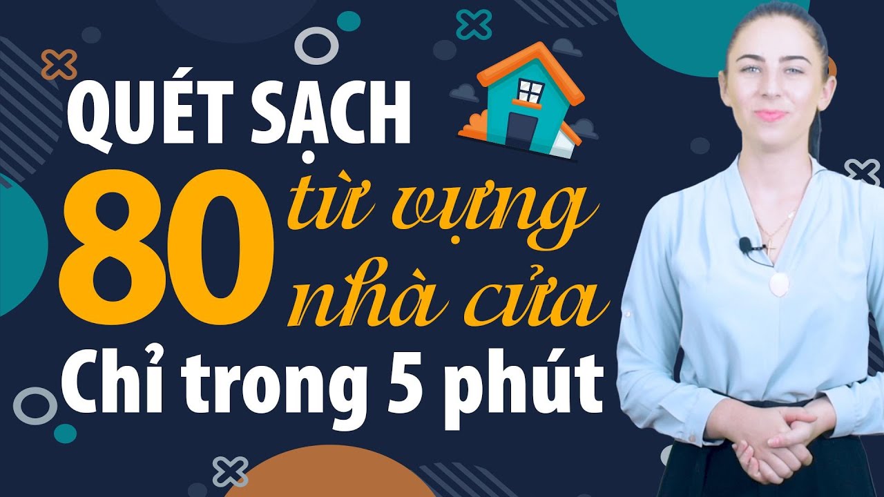 80 TỪ VỰNG TIẾNG ANH CƠ BẢN VỀ CHỦ ĐỀ NHÀ CỬA  -  Học tiếng Anh Online (Trực tuyến)