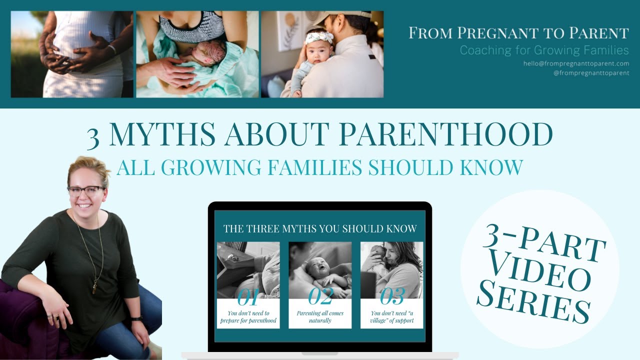 [Part 3] 3 Myths About Parenthood...A Video Series for Growing Families