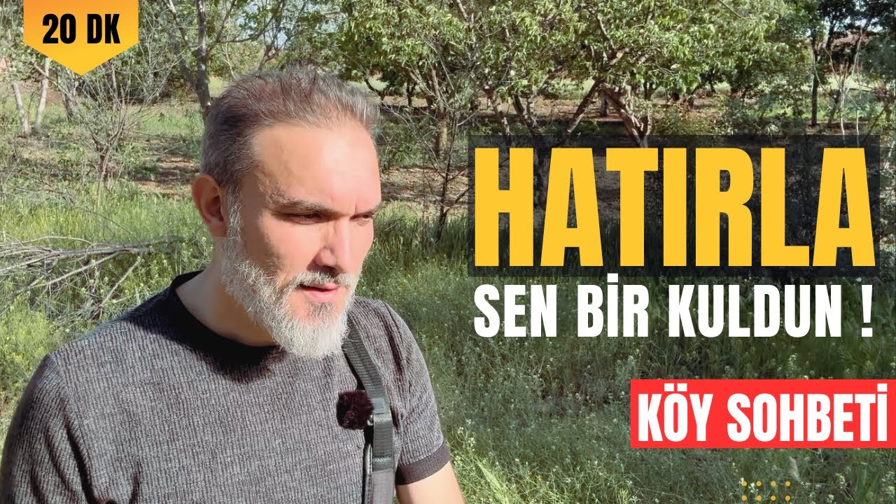SEN FARKLISIN UNUTMA | KÖY SOHBETLERİ 1.BÖLÜM