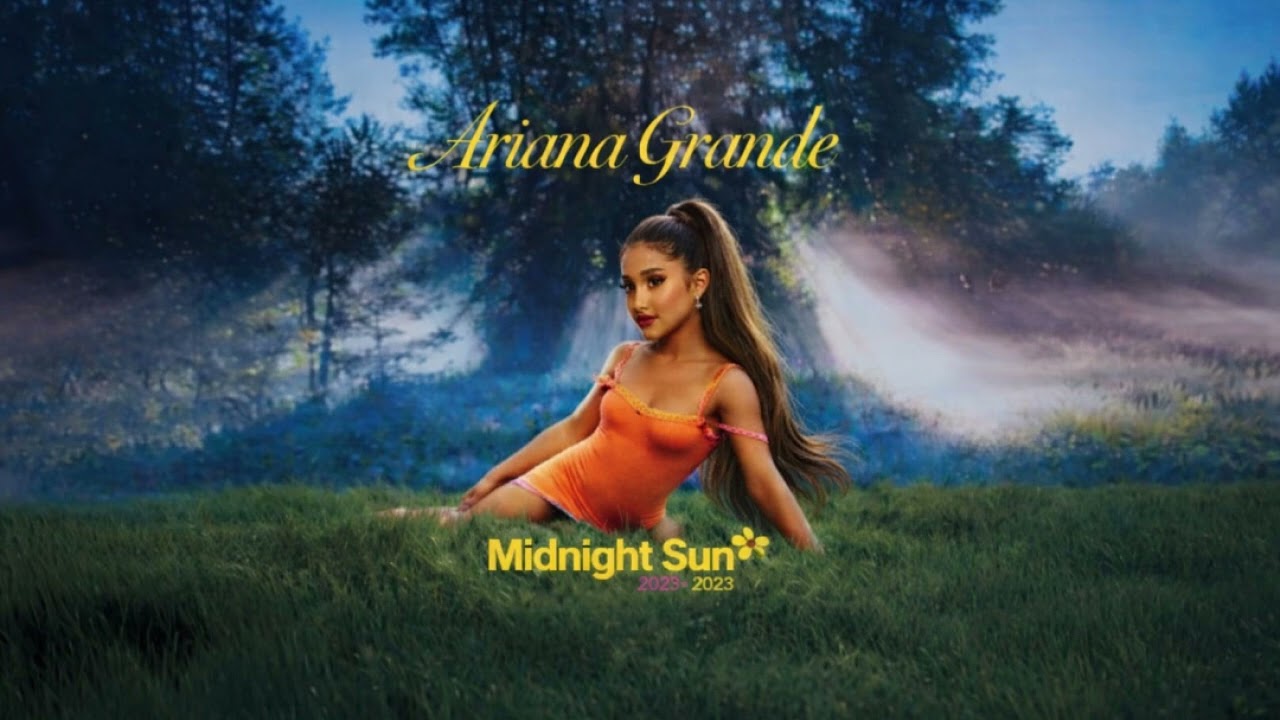 Midnight Sun- Ariana Grande Fanmade