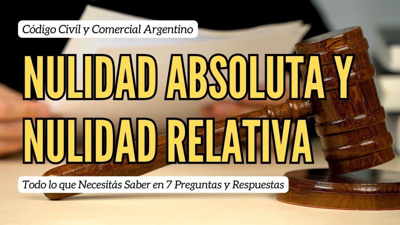 ⚖️ Nulidad Absoluta y Relativa en el Código Civil y Comercial: Todo lo que Necesitás Saber ⚖️