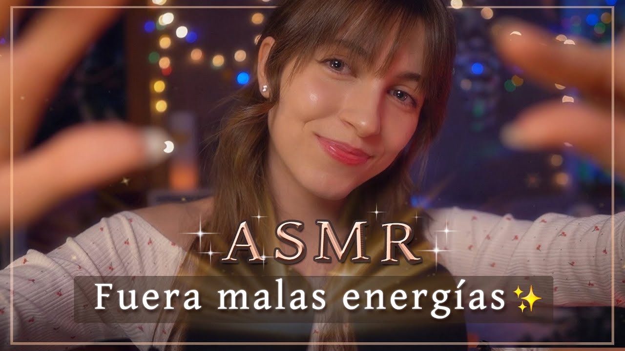 ASMR Te quito las malas energías 🤏🏻 Plucking bad energy🌟 Inicio 2022🌟