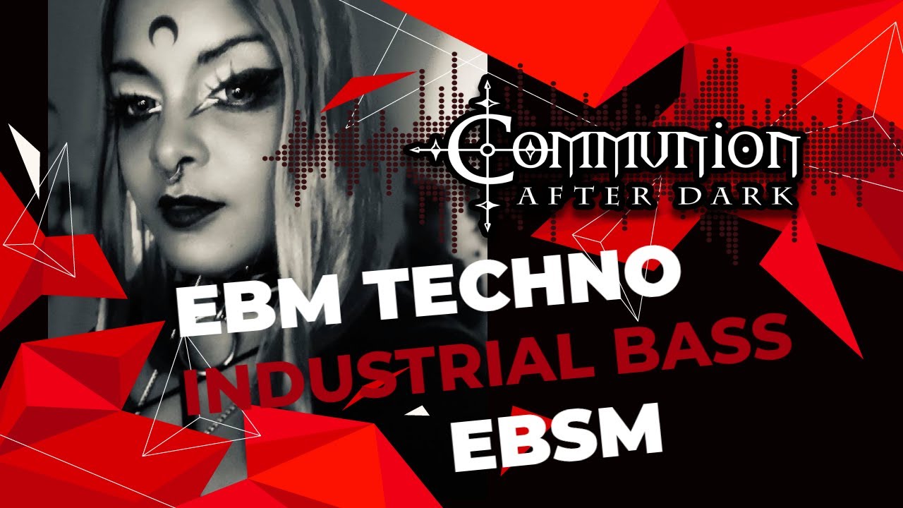 EBM Techno | Dark Techno | EBSM | Industrial Bass Mix - Communion After Dark