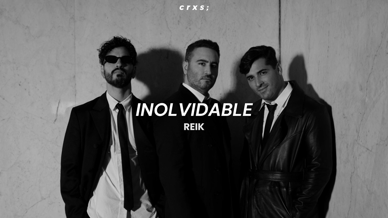 Reik - Inolvidable (Letra/Lyrics)