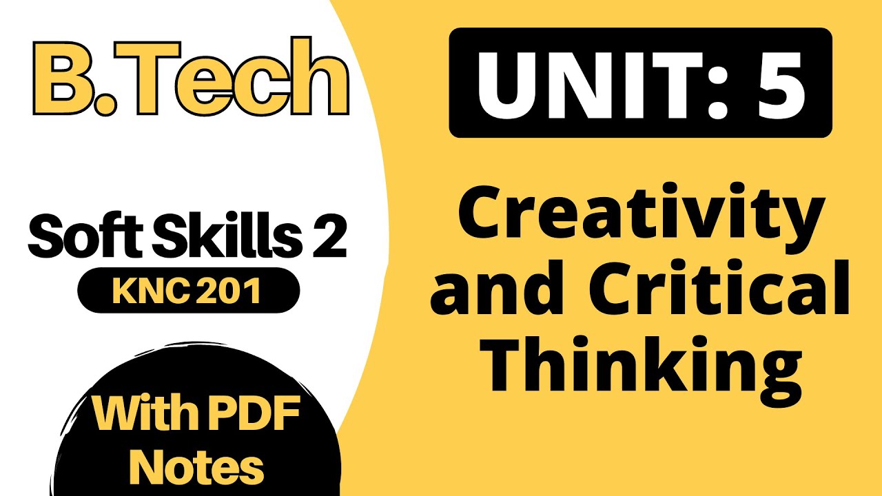 Unit 5: Creativity and Critical Thinking AKTU with PDF Notes | Soft Skills 2nd BTech 1st Year