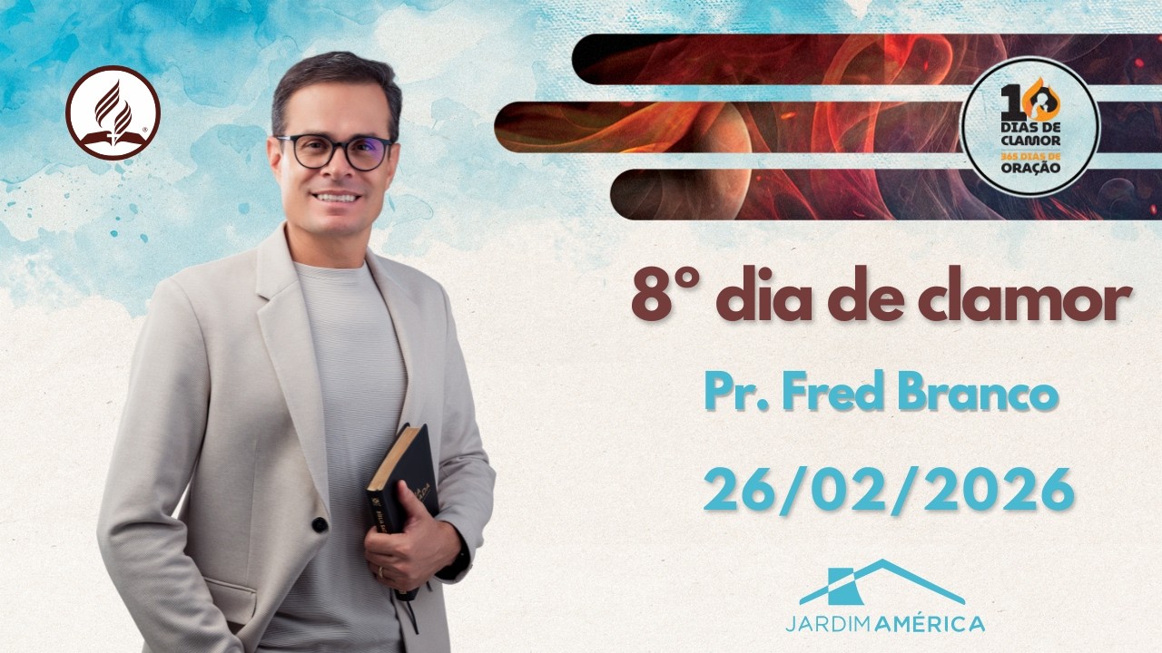26/02/2026 - 8º dia de clamor - Pr. Fred Branco