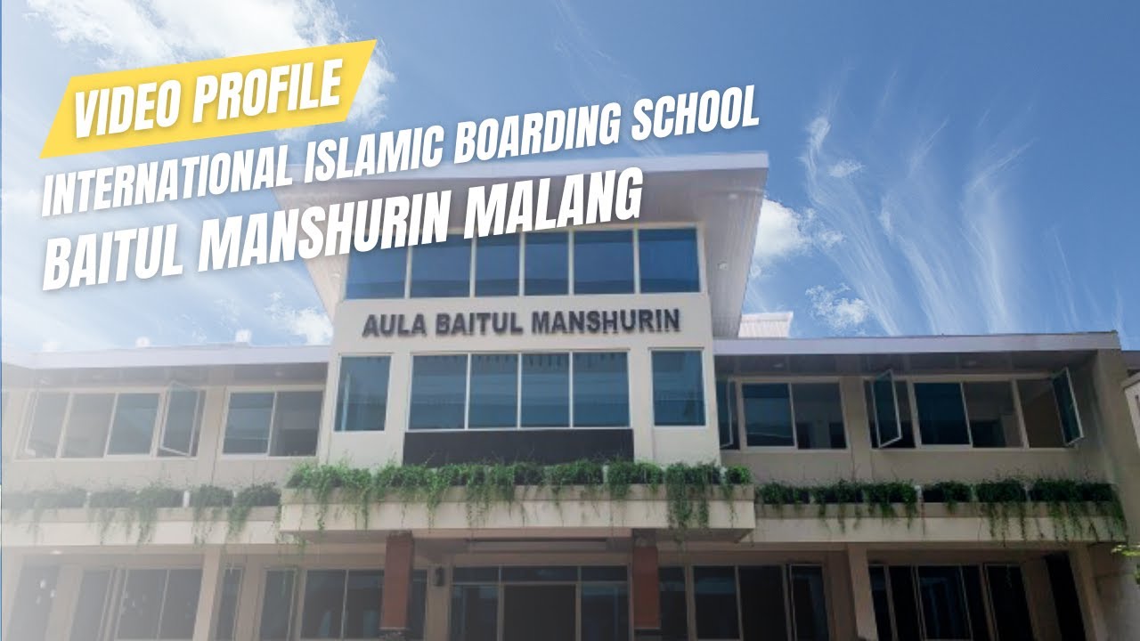 VIDEO PROFILE | INTERNATIONAL ISLAMIC BOARDING SCHOOL BAITUL MANSHURIN MALANG