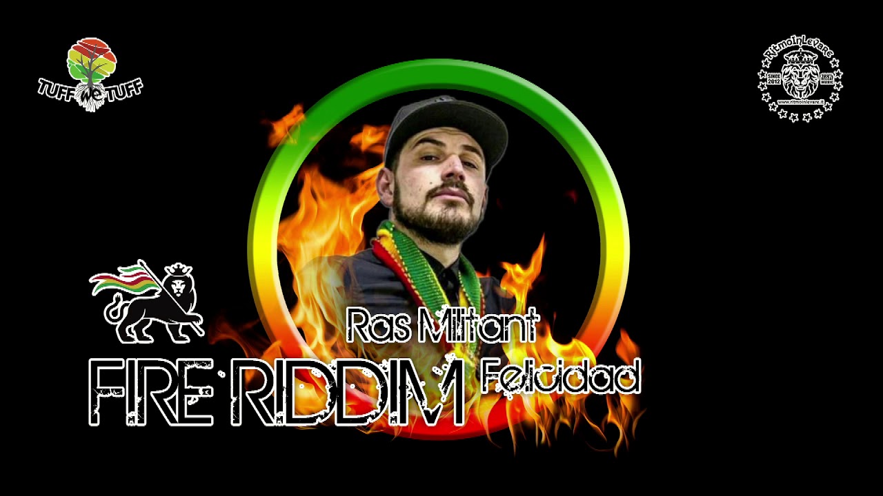 Ras Militant - Felicidad-Fire Riddim(Tuff we Tuff Prod.)