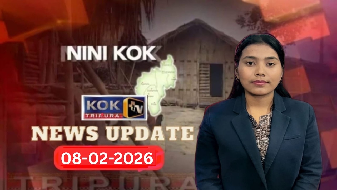 KOK TRIPURA NEWS UPDATE II 07.02.2026