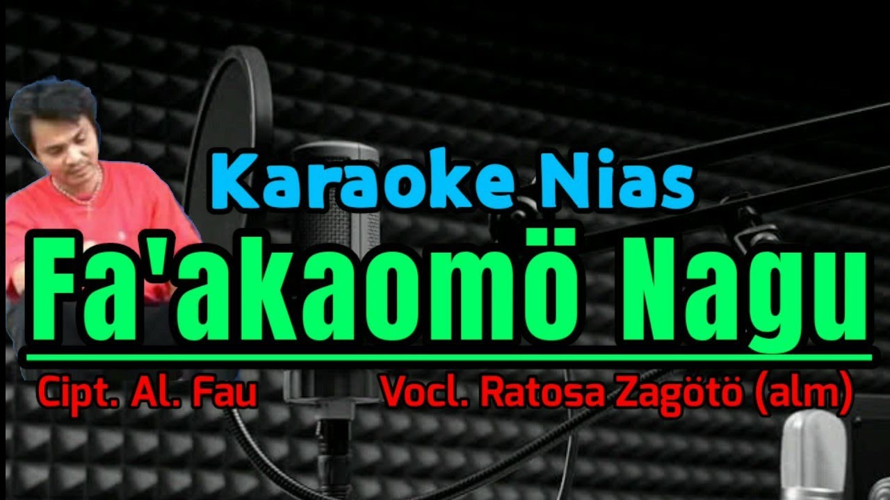 Fa'akaomö Nagu - Karaoke Nias | Lagu Ratosa Zagoto | Lagu Nias Sedih