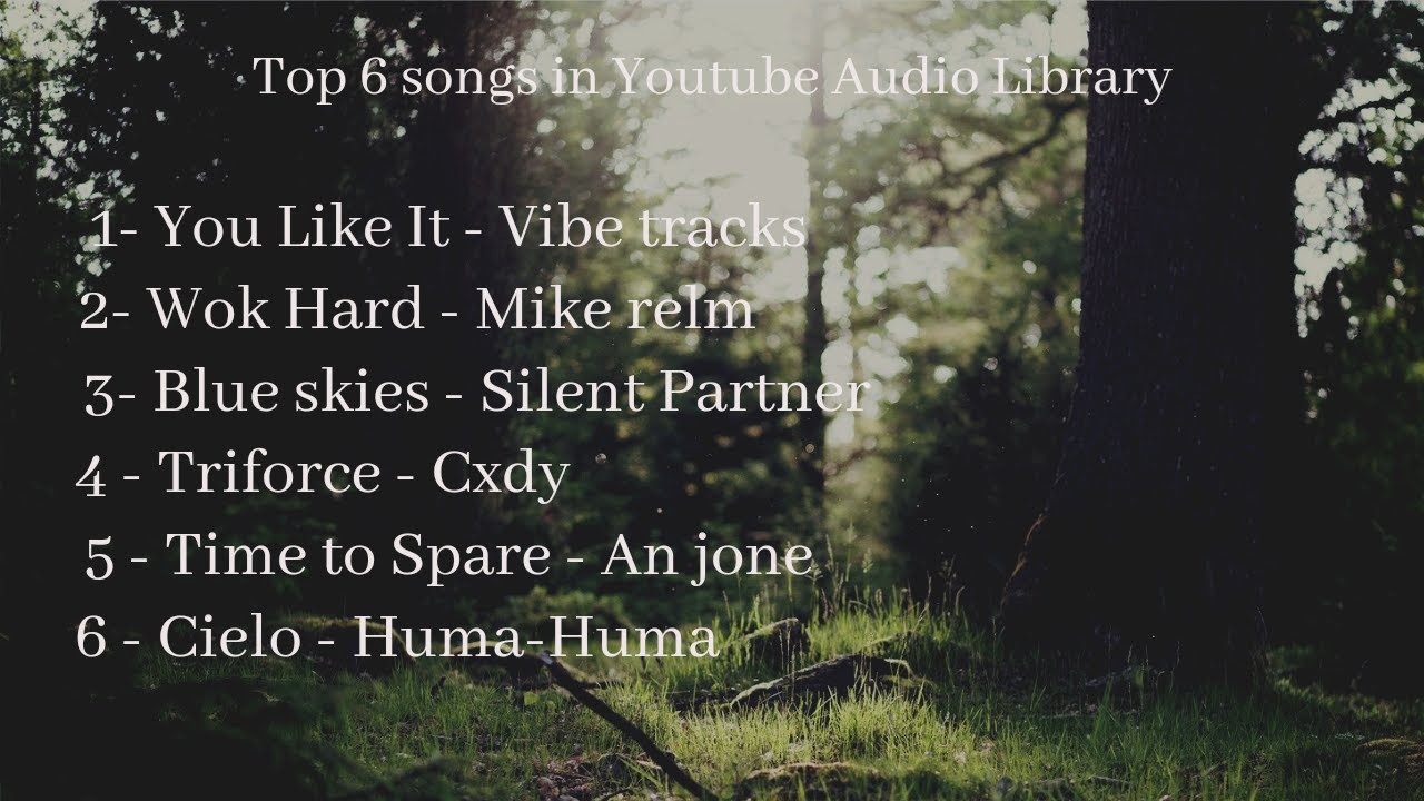 Top 6 best songs in YouTube Audio Library founded by me. Must download
