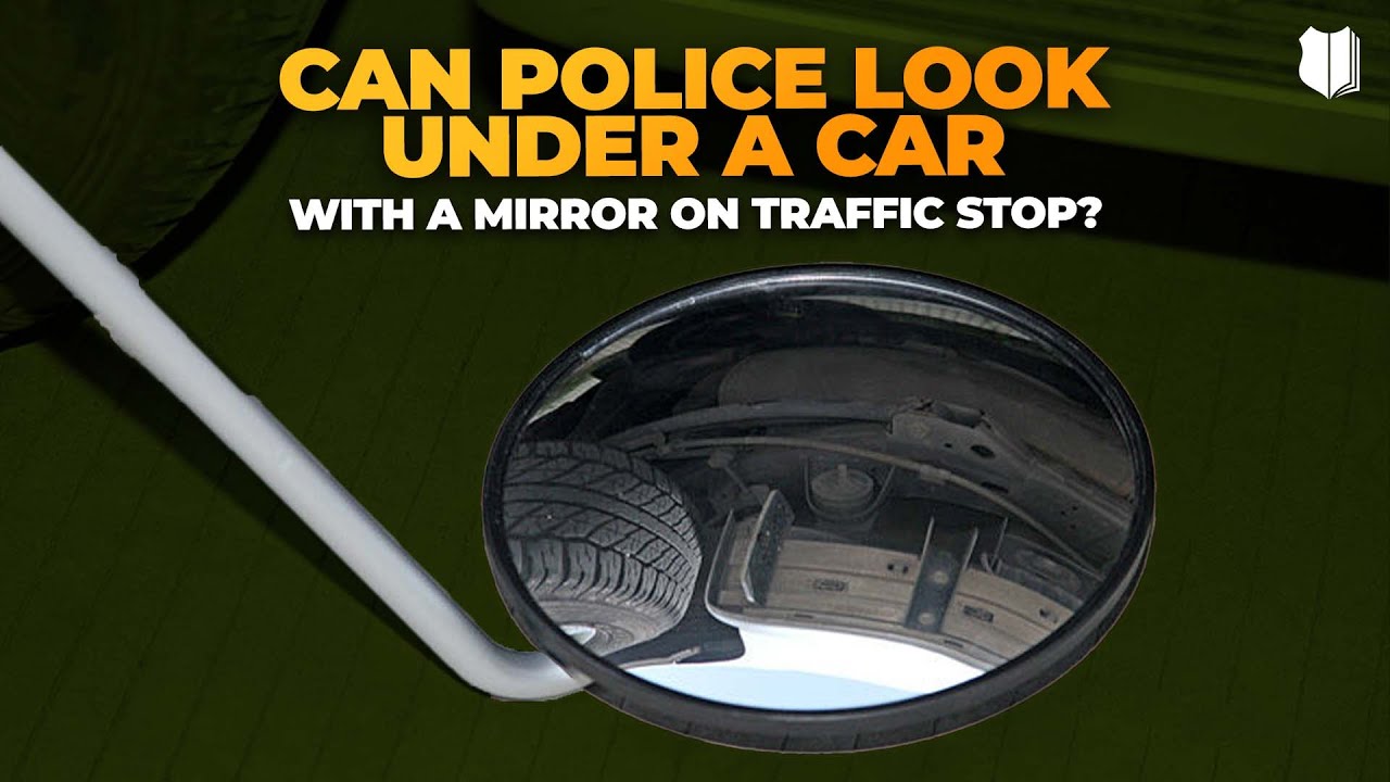 Ep #496 Can You Look Under a Car With a Mirror on Traffic Stop?