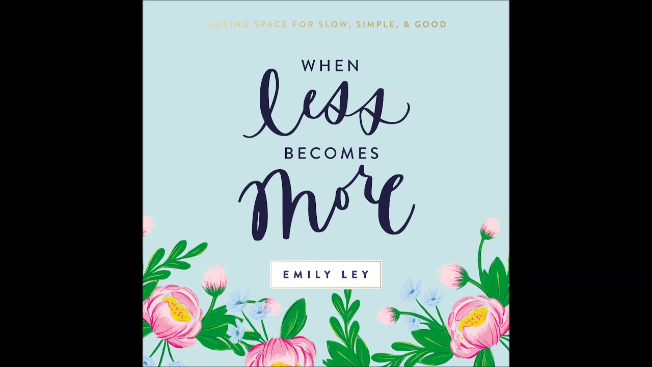 When Less Becomes More, by Emily Ley Audiobook Excerpt