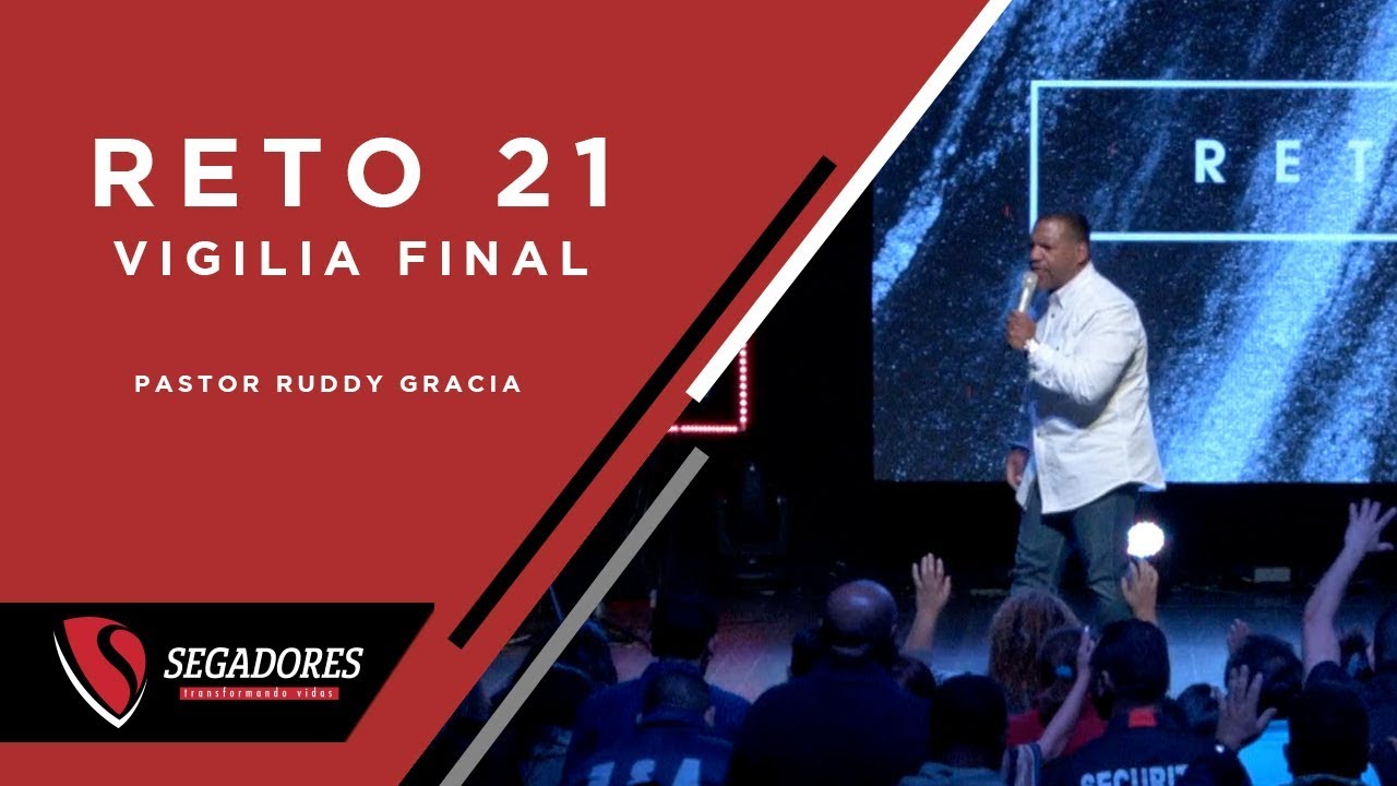 RETO 21: Vigilia Final | Pastor Ruddy Gracia