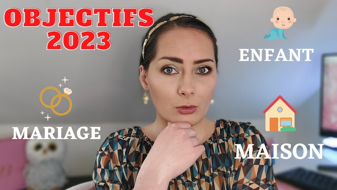 OBJECTIFS pour 2023 : Je vous dis tout !!