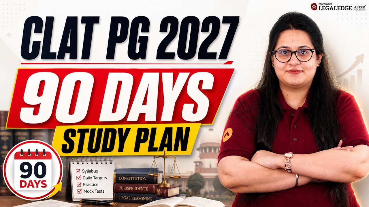 CLAT PG 90 Days Study Plan | Complete Strategy!