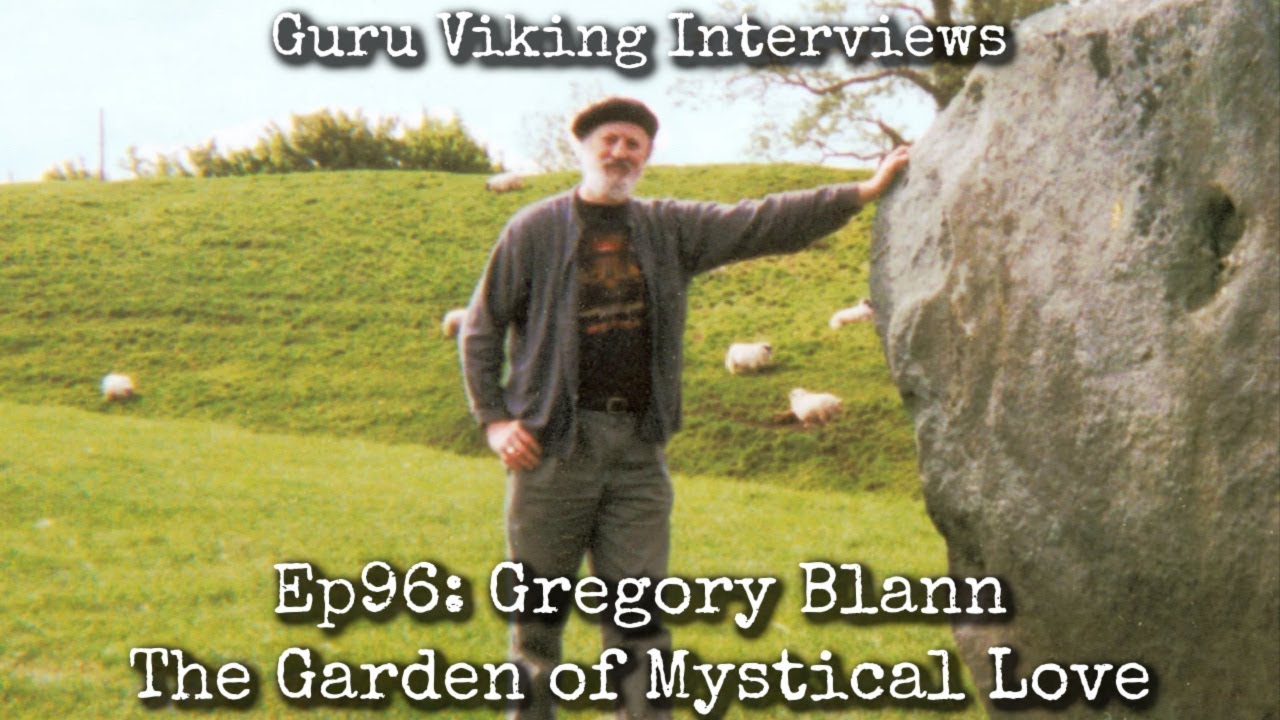 Ep96: The Garden Of Mystical Love - Gregory Blann