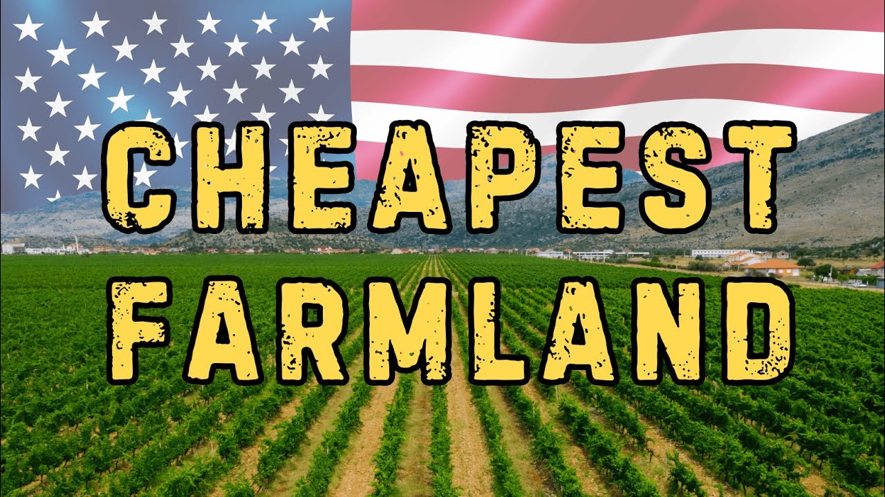 10 CHEAPEST States to Buy Farmland
