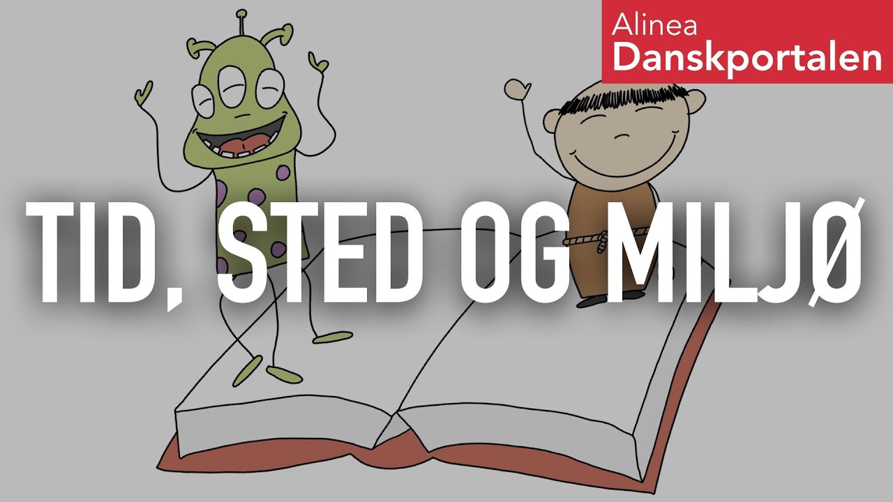 Tekstens tid, sted og milj&oslash; - animeret dansk