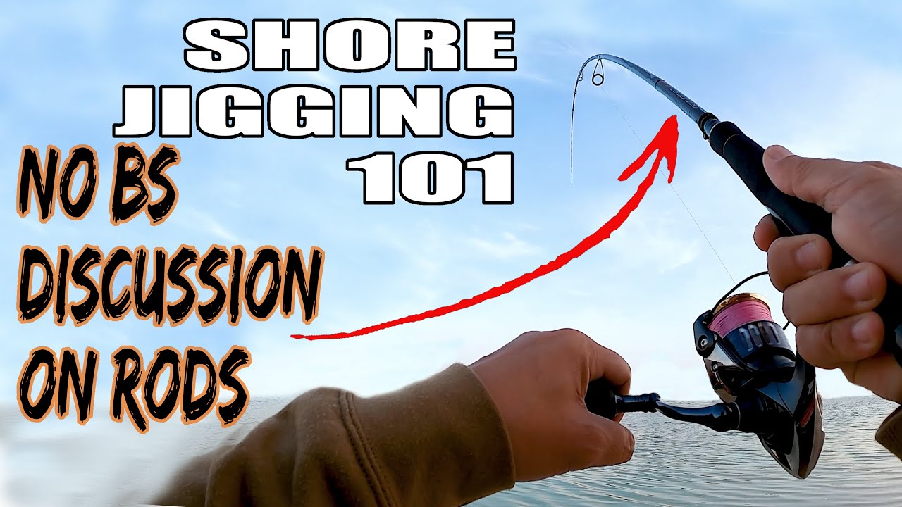 SHORE JIGGING 101 - NO BS TRUTH ABOUT SHORE JIGGING RODS