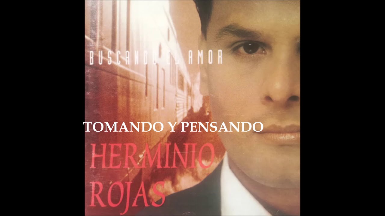 TOMANDO Y PENSANDO - Herminio Rojas y El Ritmo Sensacional