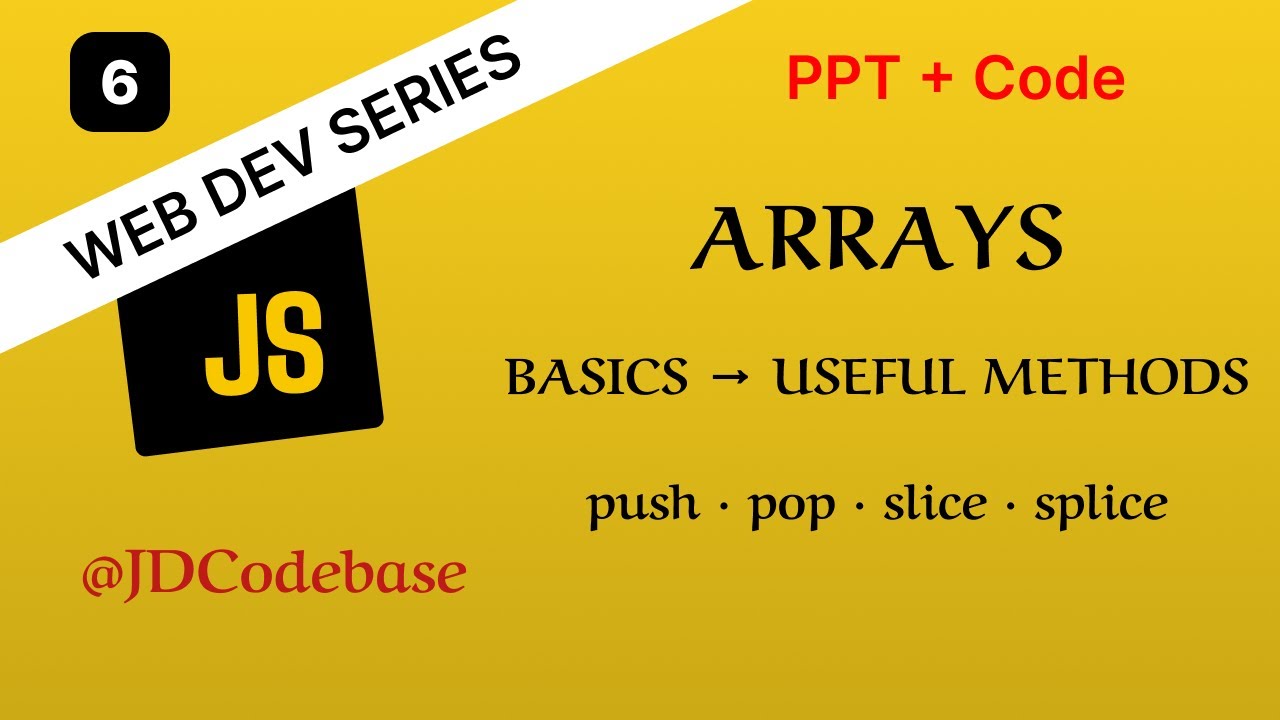 Arrays in JavaScript – Basics to Useful Methods | Web Development Series | JDCodebase